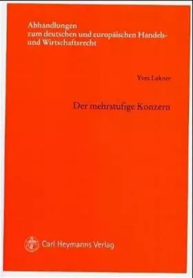 Couverture du produit · Der mehrstufige Konzern (Abhandlungen zum deutschen und europäischen Handels- und Wirtschaftsrecht)