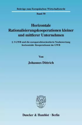 Couverture du produit · Horizontale Rationalisierungskooperationen kleiner und mittlerer Unternehmen.: § 3 GWB und die europarechtsorientierte Neubewer
