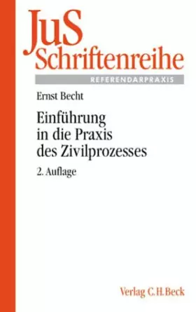 Couverture du produit · Einführung in die Praxis des Zivilprozesses (JuS-Schriftenreihe/Referendarpraxis, Band 128)