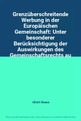 Couverture du produit · Grenzüberschreitende Werbung in der Europäischen Gemeinschaft: Unter besonderer Berücksichtigung der Auswirkungen des Gemeinsch