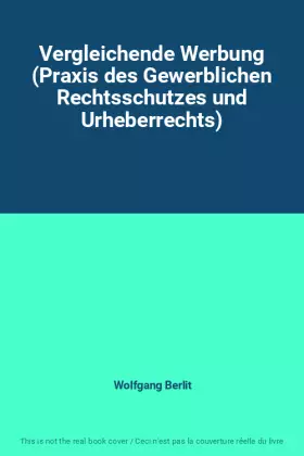 Couverture du produit · Vergleichende Werbung (Praxis des Gewerblichen Rechtsschutzes und Urheberrechts)