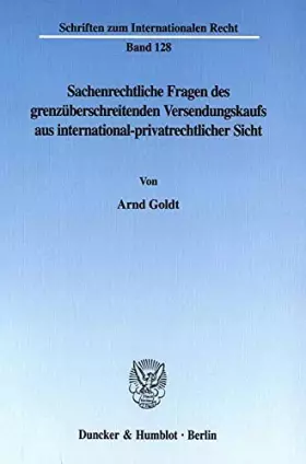 Couverture du produit · Sachenrechtliche Fragen des grenzüberschreitenden Versendungskaufs aus international-privatrechtlicher Sicht. (Schriften zum In
