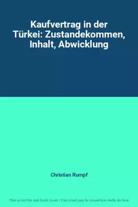 Couverture du produit · Kaufvertrag in der Türkei: Zustandekommen, Inhalt, Abwicklung