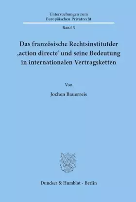 Couverture du produit · Das französische Rechtsinstitut der action directe und seine Bedeutung in internationalen Vertragsketten. (Untersuchungen zum E