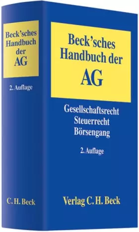 Couverture du produit · Beck'sches Handbuch der AG: Gesellschaftsrecht, Steuerrecht, Börsengang