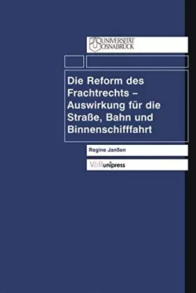 Couverture du produit · Die Reform des Frachtrechts. Auswirkung für die Strasse, Bahn und Binnenschifffahrt (Schriften Z.deutschen U.internation. Perso