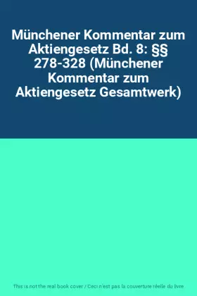 Couverture du produit · Münchener Kommentar zum Aktiengesetz Bd. 8: §§ 278-328 (Münchener Kommentar zum Aktiengesetz Gesamtwerk)