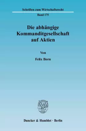 Couverture du produit · Die abhängige Kommanditgesellschaft auf Aktien.: Dissertationsschrift (Schriften zum Wirtschaftsrecht)