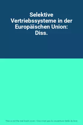 Couverture du produit · Selektive Vertriebssysteme in der Europäischen Union: Diss.