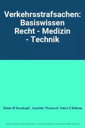 Couverture du produit · Verkehrsstrafsachen: Basiswissen Recht - Medizin - Technik