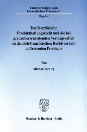 Couverture du produit · Das französische Produkthaftungsrecht und die bei grenzüberschreitenden Vertragsketten im deutschfranzösischen Rechtsverkehr au