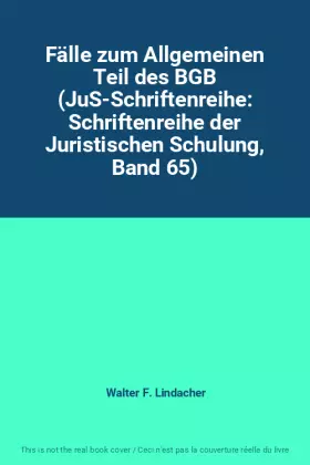 Couverture du produit · Fälle zum Allgemeinen Teil des BGB (JuS-Schriftenreihe: Schriftenreihe der Juristischen Schulung, Band 65)