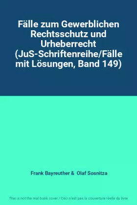 Couverture du produit · Fälle zum Gewerblichen Rechtsschutz und Urheberrecht (JuS-Schriftenreihe/Fälle mit Lösungen, Band 149)
