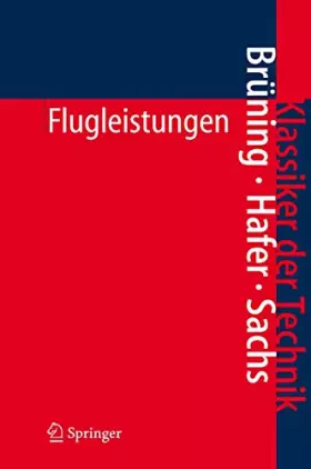 Couverture du produit · Flugleistungen: Grundlagen, Flugzustände, Flugabschnitte Aufgaben und Lösungen (Klassiker der Technik)