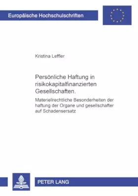 Couverture du produit · Persönliche Haftung in risikokapitalfinanzierten Gesellschaften: Materiellrechtliche Besonderheiten der Haftung der Organe und 