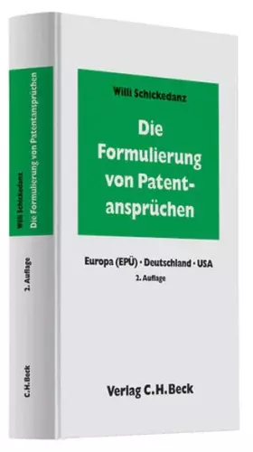 Couverture du produit · Die Formulierung von Patentansprüchen: Deutsche, europäische und US-amerikanische Praxis (Praxis des Gewerblichen Rechtsschutze