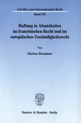 Couverture du produit · Haftung in Absatzketten im französischen Recht und im europäischen Zuständigkeitsrecht. (Schriften zum Internationalen Recht SI
