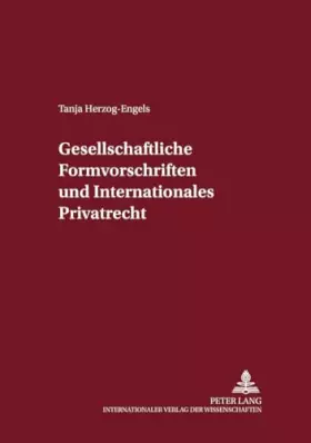 Couverture du produit · Gesellschaftsrechtliche Formvorschriften und Internationales Privatrecht: Dissertationsschrift (Internationalrechtliche Studien