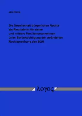 Couverture du produit · Die Gesellschaft bürgerlichen Rechts als Rechtsform für kleine und mittlere Familienunternehmen unter Berücksichtigung der verä