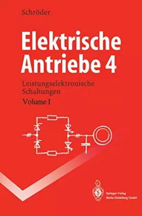Couverture du produit · Elektrische Antriebe 4: Leistungselektronische Schaltungen (Springer-Lehrbuch)