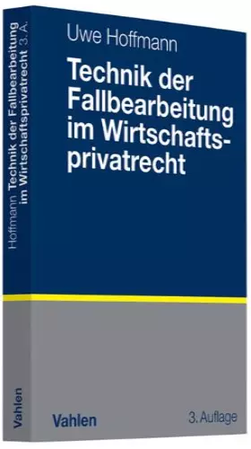 Couverture du produit · Technik der Fallbearbeitung im Wirtschaftsprivatrecht