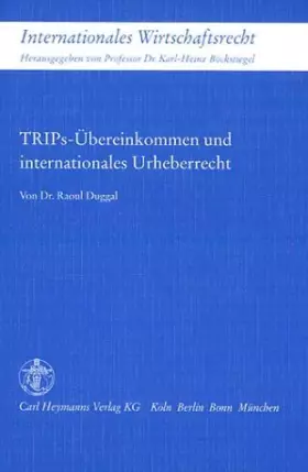 Couverture du produit · TRIPs-Übereinkommen und internationales Urheberrecht: Neue Entwicklungen im internationalen Urheberrecht unter dem Einfluss mul