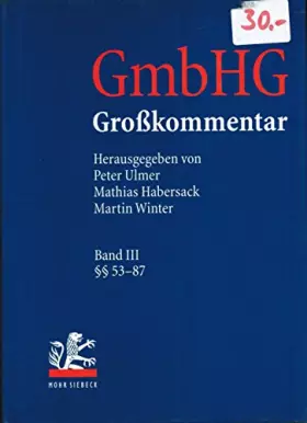 Couverture du produit · Gesetz betreffend die Gesellschaften mit beschränkter Haftung (GmbHG). Großkommentar: §§ 53-87