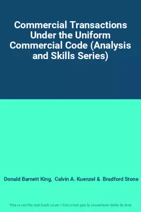 Couverture du produit · Commercial Transactions Under the Uniform Commercial Code (Analysis and Skills Series)