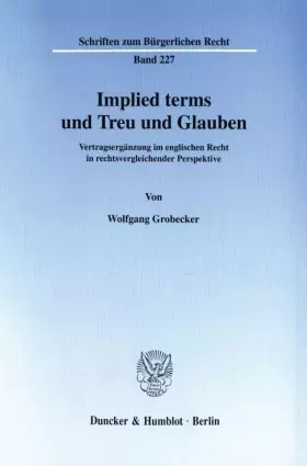 Couverture du produit · Implied terms und Treu und Glauben. Vertragsergänzungen im englischen Recht in rechtsvergleichender Perspektive. (Schriften zum