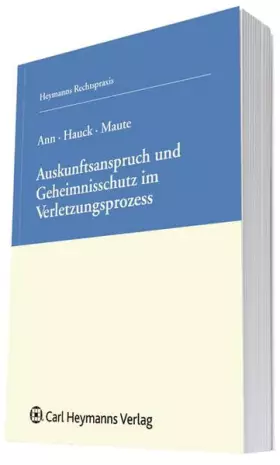 Couverture du produit · Auskunftsanspruch und Geheimnisschutz im Patentverletzungsprozess