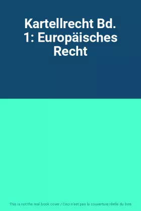 Couverture du produit · Kartellrecht Bd. 1: Europäisches Recht