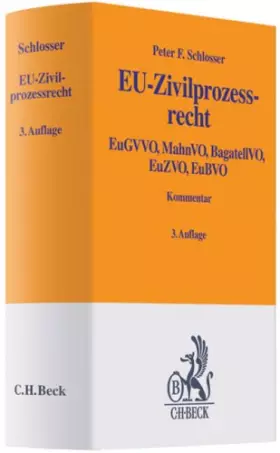 Couverture du produit · EU-Zivilprozessrecht: EuGVVO, AVAG, VTVO, MahnVO, BagatellVO, HZÜ, EuZVO, HBÜ, EuBVO (Gelbe Erläuterungsbücher)