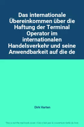 Couverture du produit · Das internationale Übereinkommen über die Haftung der Terminal Operator im internationalen Handelsverkehr und seine Anwendbarke