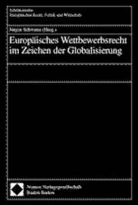 Couverture du produit · Europäisches Wettbewerbsrecht im Zeichen der Globalisierung: Beitr. d. gleichnam. Kolloquiums d. Europa-Instituts Freiburg am 6