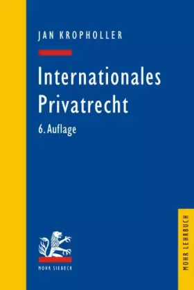 Couverture du produit · Internationales Privatrecht: Einschliesslich der Grundbegriffe des Internationalen Zivilverfahrensrechts (Mohr Lehrbuch)