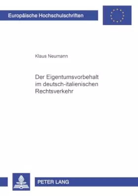 Couverture du produit · Der Eigentumsvorbehalt im deutsch-italienischen Rechtsverkehr: Dissertationsschrift (Europäische Hochschulschriften Recht / Rei