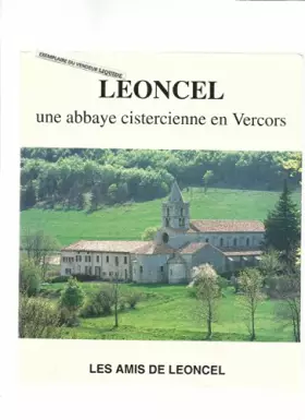 Couverture du produit · LEONCEL une abbaye cistercienne en Vercors.