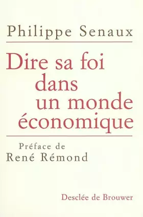 Couverture du produit · Dire sa foi dans un monde économique