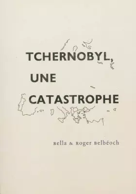 Couverture du produit · Tchernobyl, une catastrophe : Quelques éléments pour un bilan