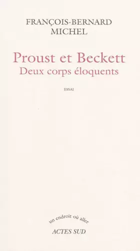 Couverture du produit · Proust et Beckett: Deux corps éloquents