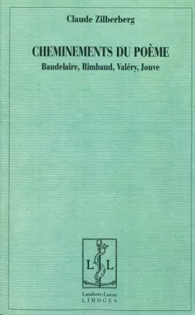 Couverture du produit · Cheminements du poème : Baudelaire, Rimbaud, Valéry, Jouve