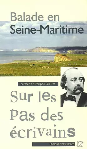 Couverture du produit · Balade en Seine-Maritime. Sur les pas des écrivains.