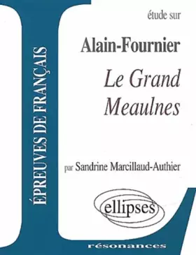 Couverture du produit · Étude sur Le Grand Meaulnes d’Alain-Fournier