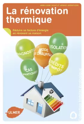 Couverture du produit · La Rénovation thermique. Réduire sa facture d'énergie en rénovant sa maison.