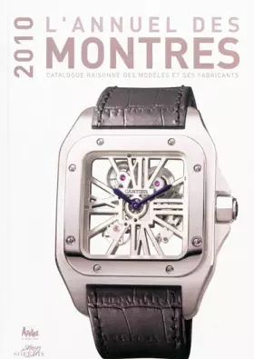 Couverture du produit · ANNUEL DES MONTRES 2010 - CATALOGUE RAISONNE MODELES FABRICA