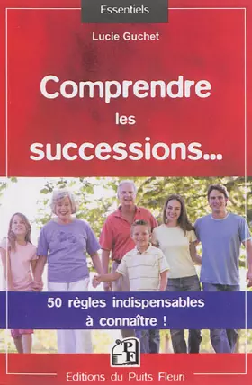 Couverture du produit · Comprendre les successions...: 50 règles indispensables à connaître !