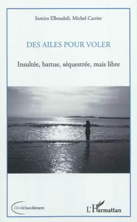 Couverture du produit · Des ailes pour voler: Insultée, battue, séquestrée, mais libre