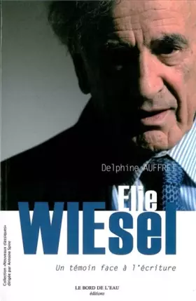 Couverture du produit · Elie Wiesel : Un témoin face à l'écriture