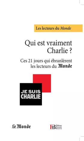 Couverture du produit · Qui est vraiment Charlie ? Ces 21 jours qui ébranlèrent les lecteurs du Monde