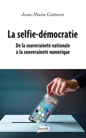 Couverture du produit · La selfie-démocratie: De la souveraineté nationale à la souveraineté numérique
